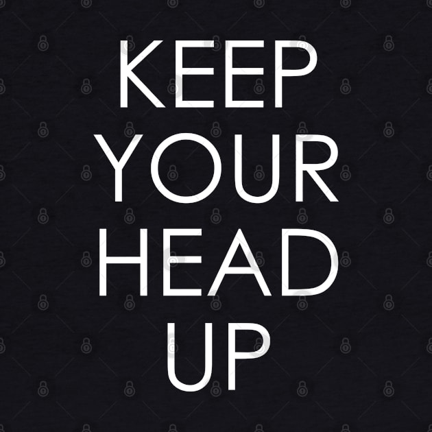 Keep Your Head Up by Oyeplot